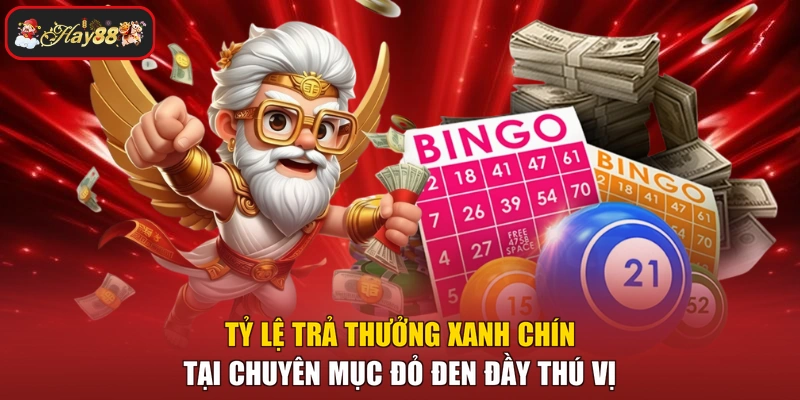 Tỷ lệ trả thưởng xanh chín tại chuyên mục đỏ đen đầy thú vị